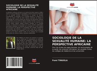 Femi Tinuola | Sociologie DE LA SexualitÉ Humaine: LA Perspective Africaine
