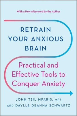 Daylle Deanna Schwartz John Tsili Retrain Your Anxious (Taschenbuch) (US IMPORT)