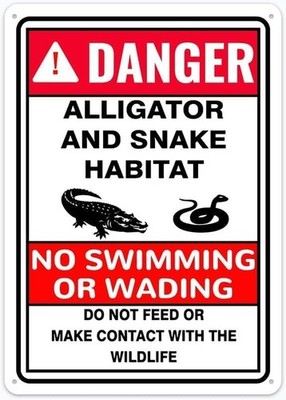 Danger Alligator and Snake Habitat Warning Sign - No Swimming Wading Do Not Feed