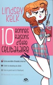 10 bonnes raisons dêtre célibataire von Kelk, Lindsey | Buch | Zustand gut