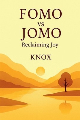 FOMO vs JOMO Reclaiming Joy by Knox Paperback Book