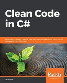 Clean Code in C#: Refactor your legacy C# code base... | Buch | Zustand sehr gut