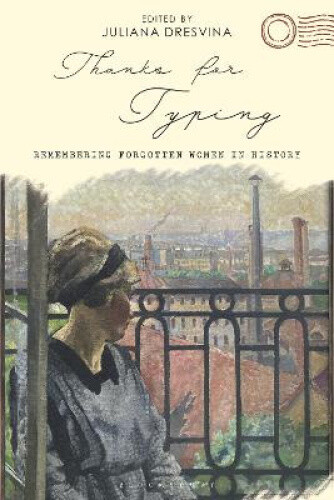 Thumbnail - Thanks For Typing: Remembering Forgotten Women In History By Juliana