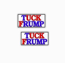 Tuck Frump Bumper Sticker Anti Donald Trump 3x8 Vinyl Decal - 2 PACK