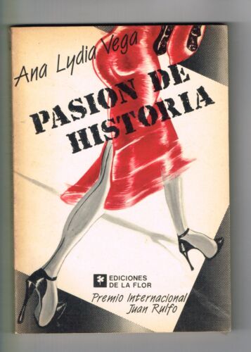 Ana Lydia Vega Pasion de Historia 1987 Puerto Rico Cuentos 1st Edition