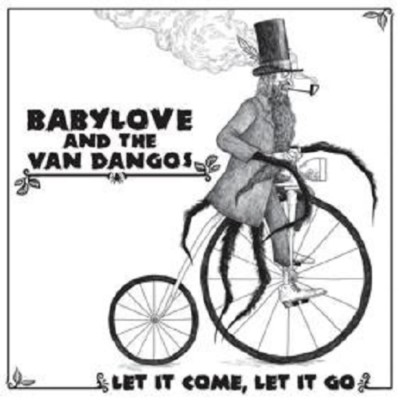 Babylove & The Van Dangos: Let It Come, Let It Go LP 