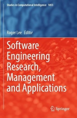 Software Engineering Research, Management and Applications - 9783031091476