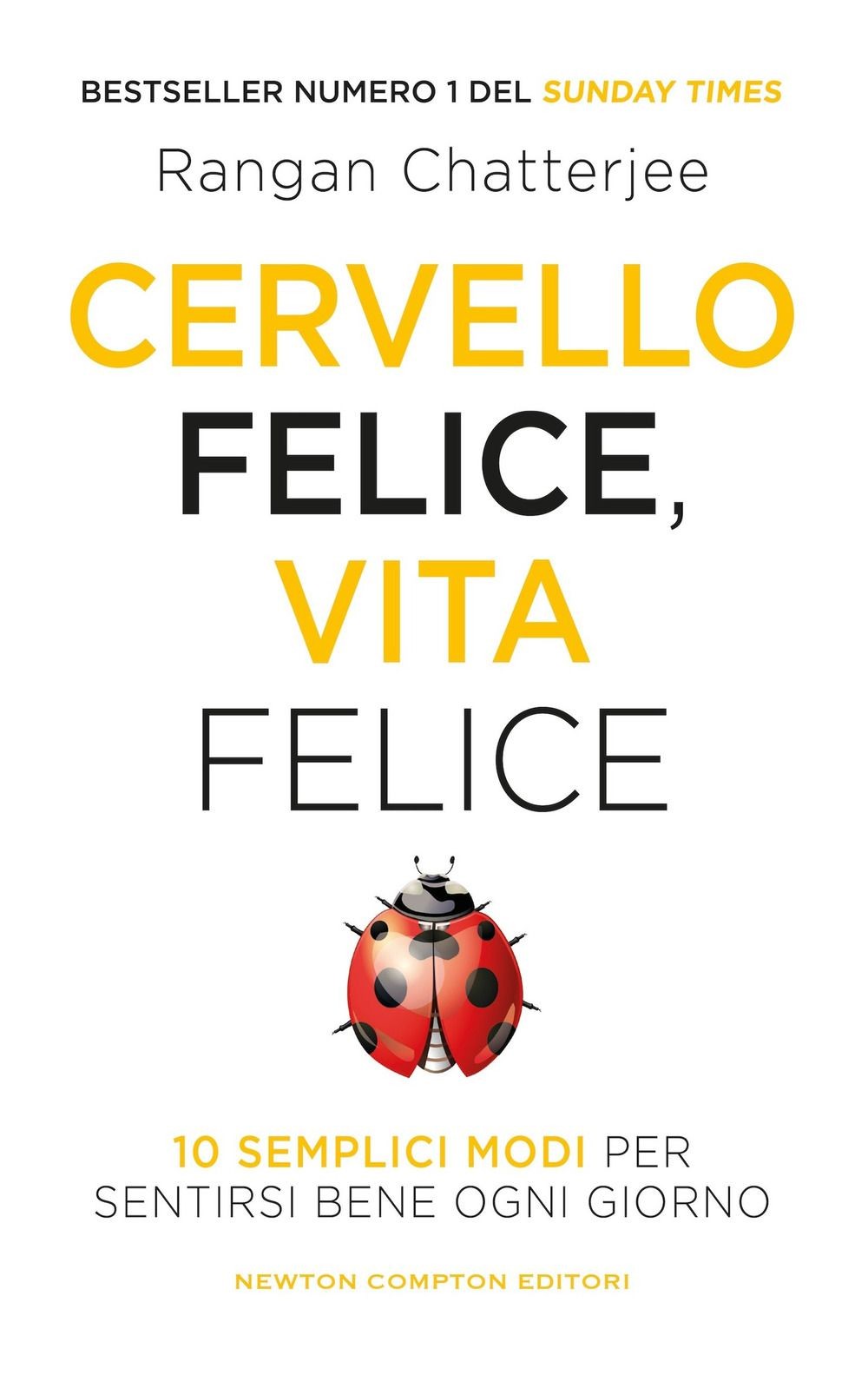 Libri Chatterjee Rangan - Cervello Felice, Vita Felice - Immagine 4