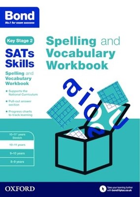 Bond SATs Skills Spelling and Vocabulary Workbook: 10-11 years by Michellejoy H