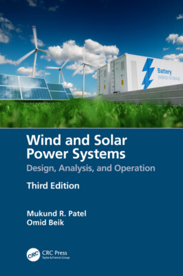 Wind And Solar Power Systems: Design, Analysis, And Operation