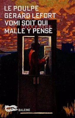 Vomi sei es, wer Malle denkt daran, Gérard Lefort