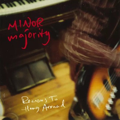 Reasons To Hang Around, kleinere Mehrheit