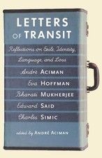 Letters of Transit: Reflections on Exile, Identity, Language, and Loss by