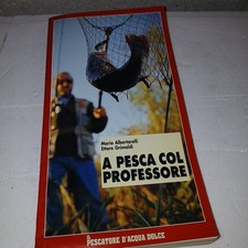A PESCA COL PROFESSORE- Mario Albertarelli
