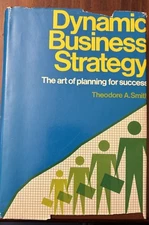 Dynamic business strategy- The art of planning for success - Smith Theodore A...