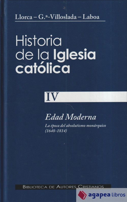 Historia de la Iglesia católica. IV: Edad moderna: la época del absolutismo moná