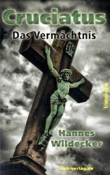 Cruciatus: Das Vermächtnis von Hannes Wildecker | Buch | Zustand gut - Hannes Wildecker