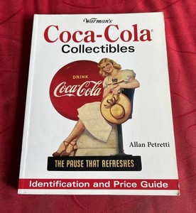 2006 Warman's Coca-Cola Collectibles Book Signed By Allan Petretti RIP Friend!
