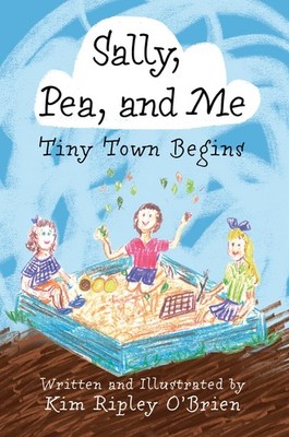 Kim Ripley O'Brien Tiny Town Begins (Taschenbuch) Sally, Pea, and Me