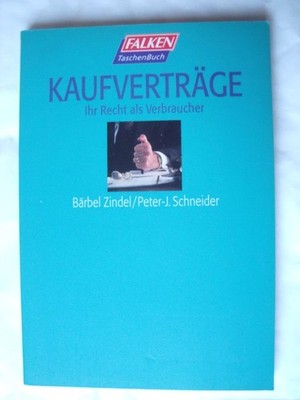 Bärbel Zindel & Peter-J. Schneider: Kaufverträge   Ihr Recht als Verbraucher;NEU