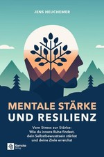 Mentale Stärke und Resilienz | Jens Heucheme...