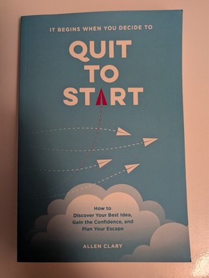 Quit to Start by Allen Clary Paperback Book Self-Help Motivation