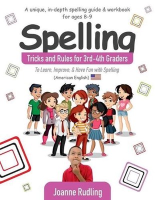 Spelling Tricks and Rules for 3rd-4th Graders: To Learn, Improve, & Have Fun wit