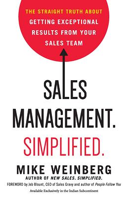 Sales Management Simplified : The Straight Truth By Weinberg Mike NEW Paperback