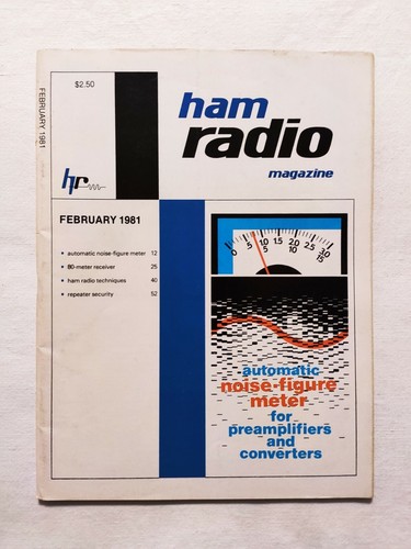 HAM RADIO MAGAZINE FEBRUARY 1981 AUTOMATIC NOISE FIGURE METER-80 METER RECEIVER - Zdjęcie 3 z 3