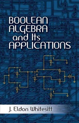 Boolean Algebra and Its Applications, Paperback by Whitesitt, J. Eldon, Brand...