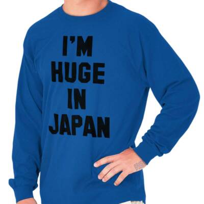 Im Huge In Japan Funny Graphic Novelty Gift Long Sleeve Tshirt Tee for Adults | eBay