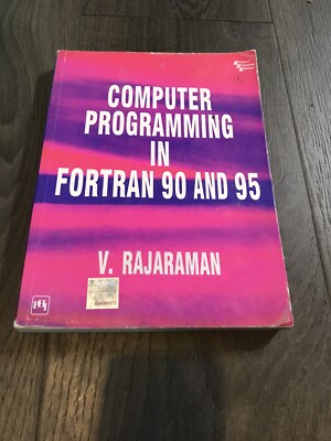 Computer Programming in Fortran 90 and 95 by V. Rajaraman