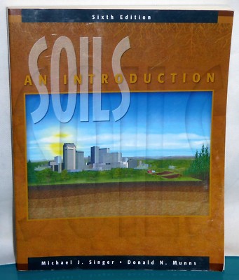 Soils : An Introduction Donald Munns Michael Singer 6th Ed 2006 PB