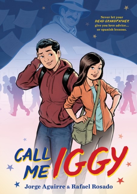 Call Me Iggy by Jorge Aguirre PAPERBACK 9781250204134