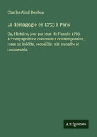 La DéMagogie En 1793 à Paris Charles Aimé Dauban
