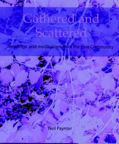 Gathered And Scattered Readings And Meditations From The Iona Communi - F31Z-image