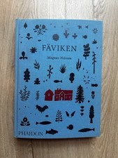 Fäviken by Magnus Nilsson, William Buford and Mattias Kroon (2012
