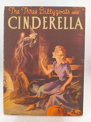 Three Billy Goats a Scandinavian Fairy Story and Cinderella by Illustrated By...