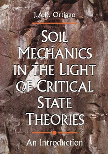 Soil Mechanics in the Light of Critical State Theories by J Ar Ortigao: New
