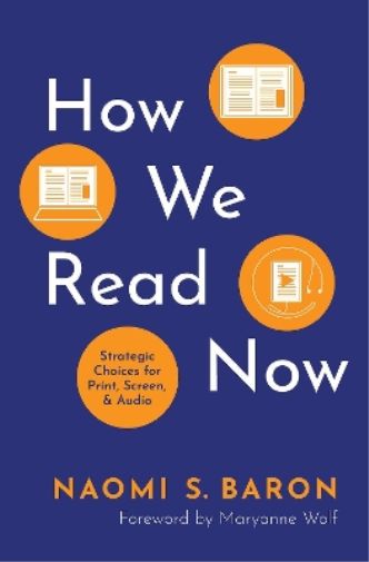 Naomi S. Baron How We Read Now (Copertina rigida)