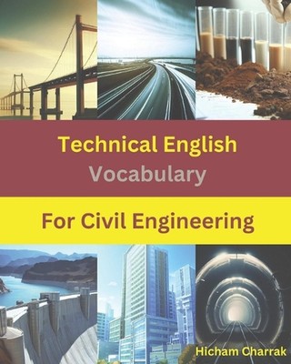 Technical English Vocabulary for Civil Engineering (English - French) 8x10'' by H