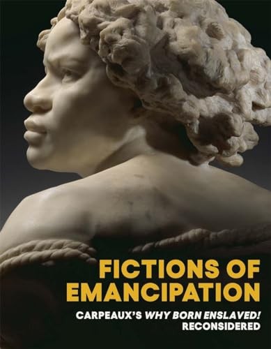 Fictions of Emancipation by Elyse Nelson, Wendy S. Walters - - Image 7