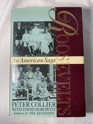 The Roosevelts : An American Saga by Peter Collier (1994, Hardcover)