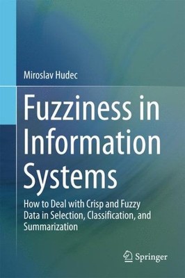 Fuzziness in Information Systems : How to Deal With Crisp and Fuzzy Data in S...