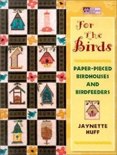 For the Birds: Paper-Pieced Birdhouses and Birdfeeders, Huff, Jaynette, Good Boo