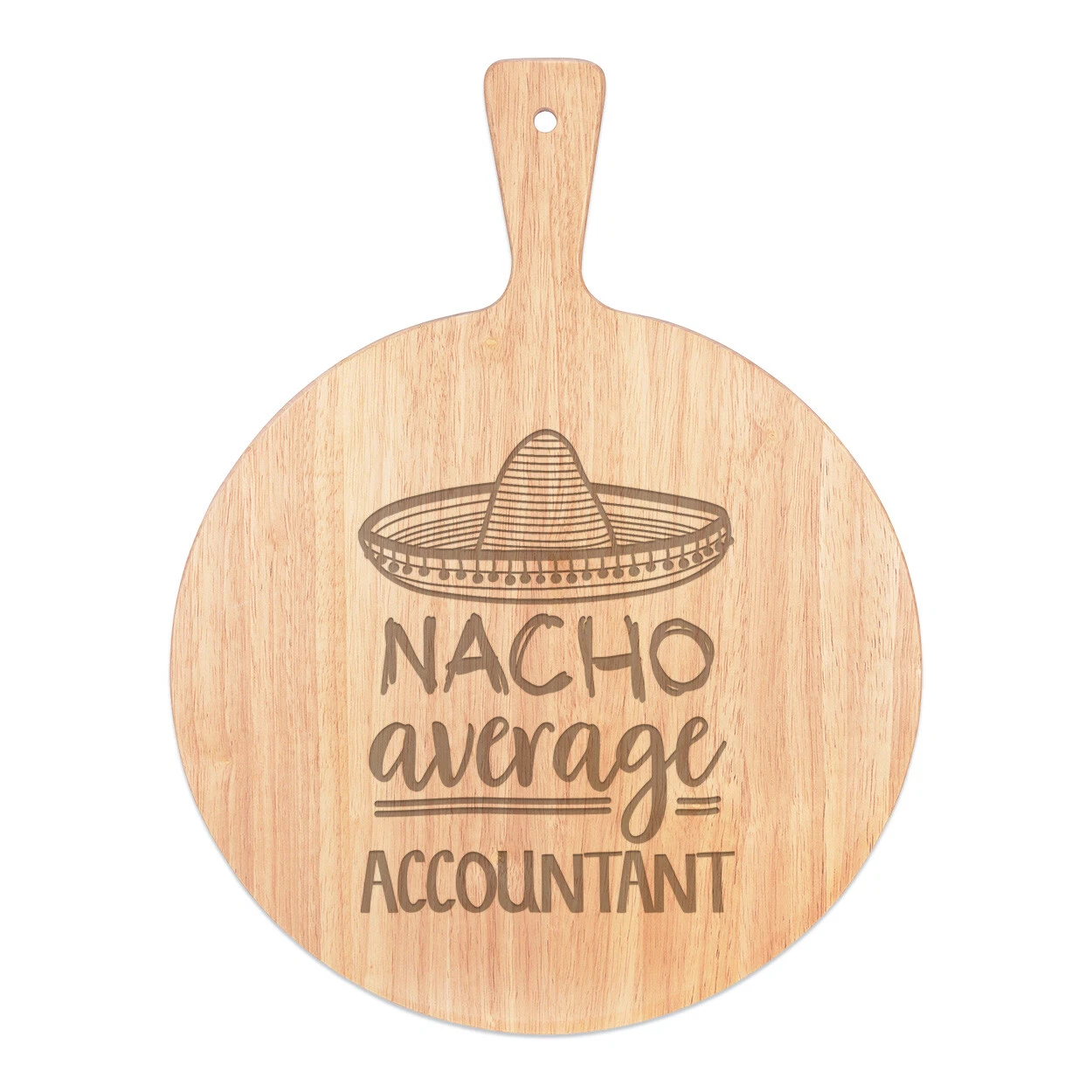 Nacho Average Accountant Pizza Board Paddle Wooden Worlds Best Favourite