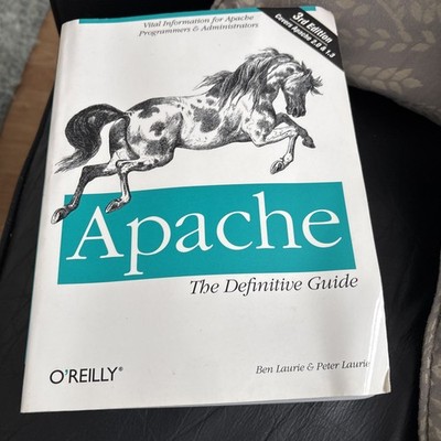 Apache: The Definitive Guide By Ben Laurie, Peter Laurie