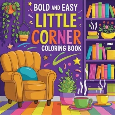 Little Corner Coloring Book Bold & Easy Large Print: Simple Coloring Book for Ad