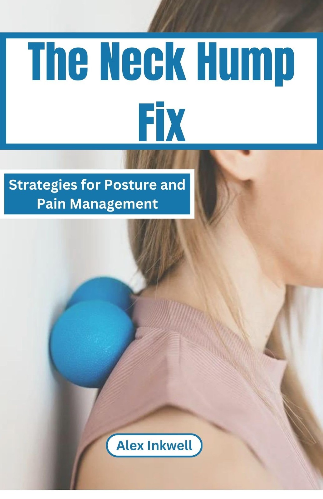 Книга Inkwell Alex Neck Hump Fix (ИМПОРТ из Великобритании) НОВАЯ