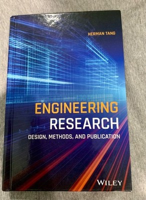 Engineering Research : Design, Methods, and Publication, Hardcover by Tang, H...